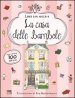 La casa delle bambole. Ediz. illustrata